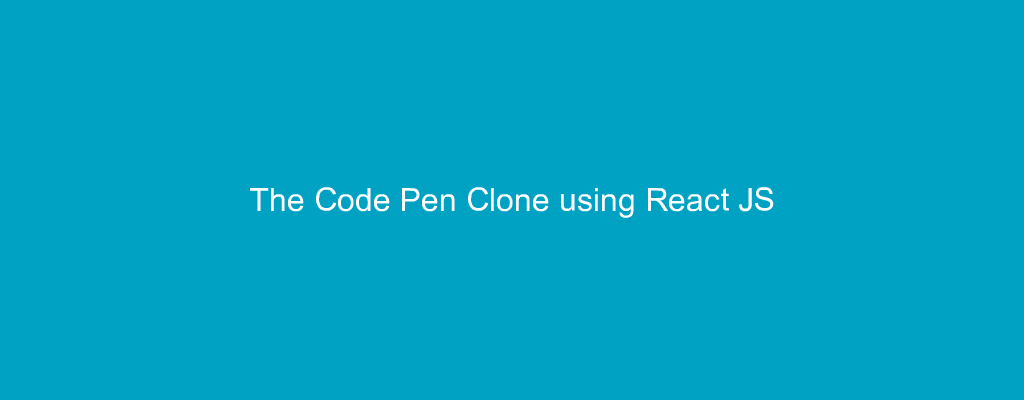 The Code Pen Clone using React JS