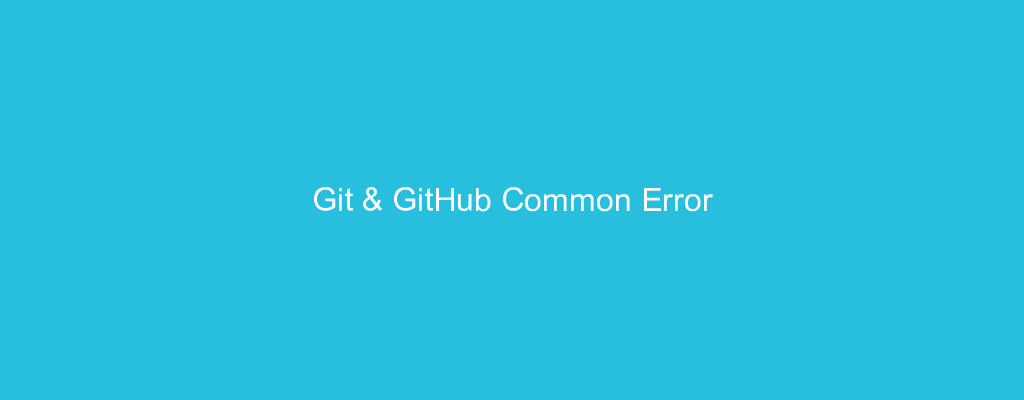 Git & GitHub Common Error