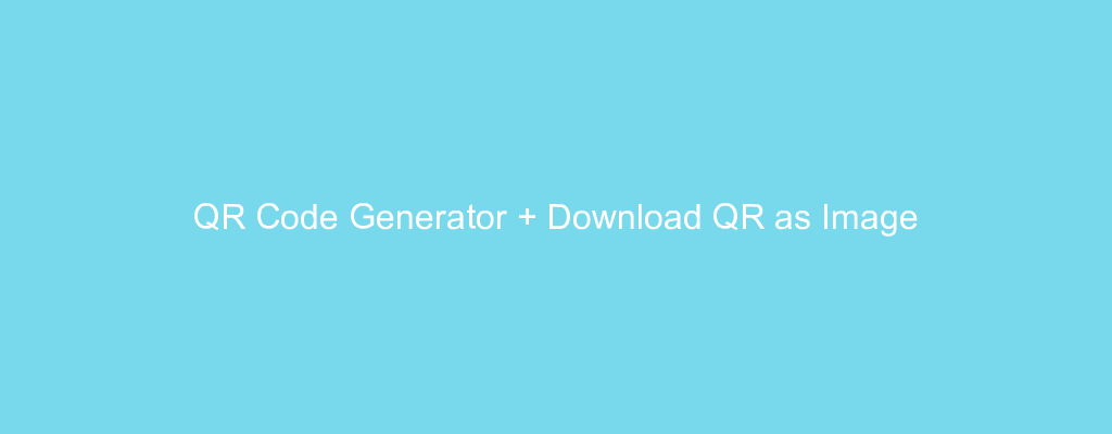 QR Code Generator + Download QR as Image