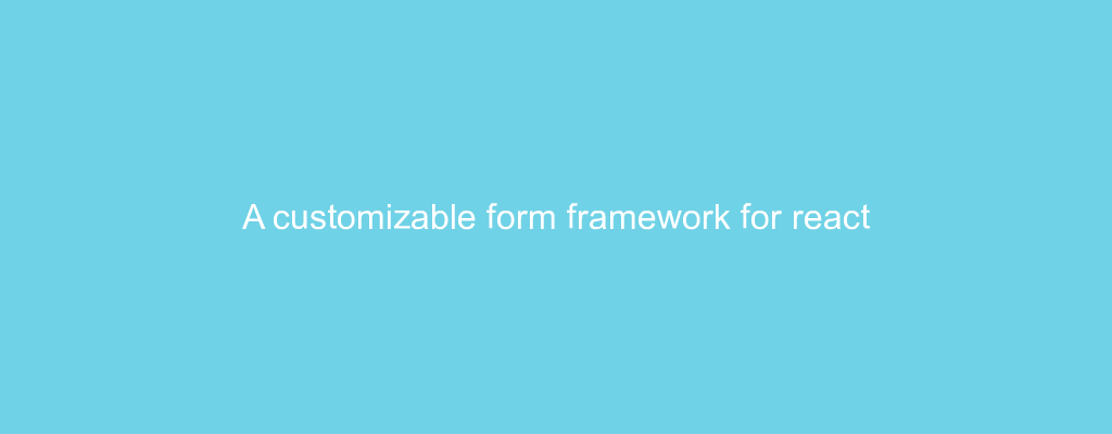 A customizable form framework for react