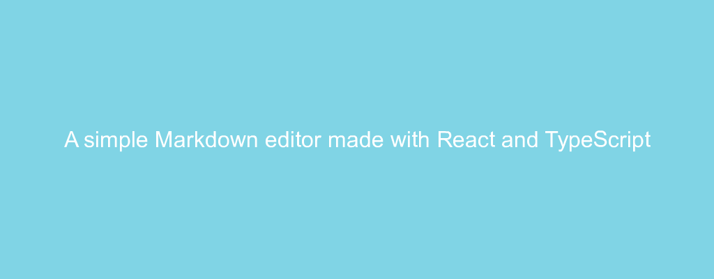 A simple Markdown editor made with React and TypeScript