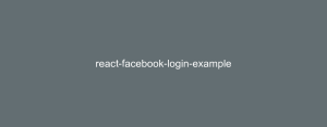 React - Facebook Login Example