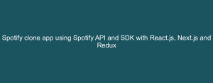 Spotify clone app using Spotify API and SDK with React.js, Next.js and Redux