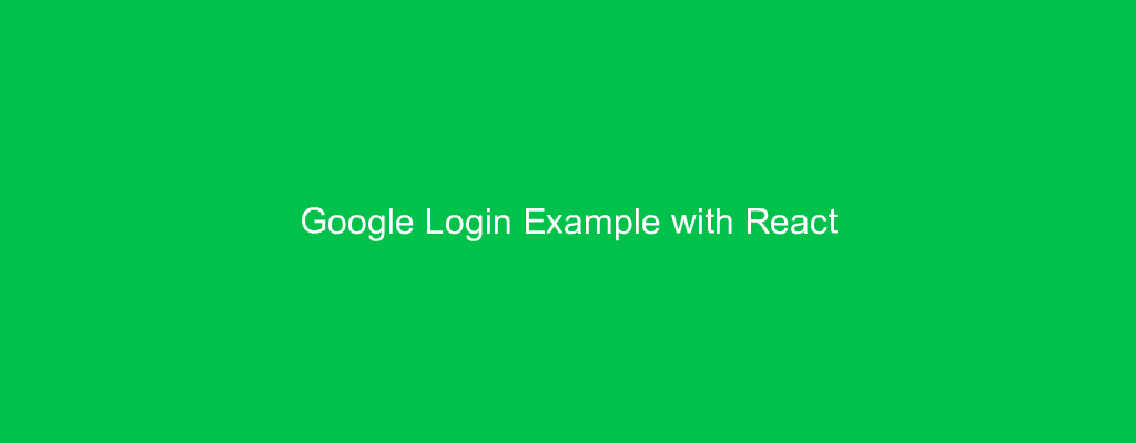 Google Login Example with React