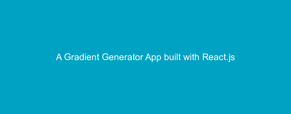 A Gradient Generator App built with React.js