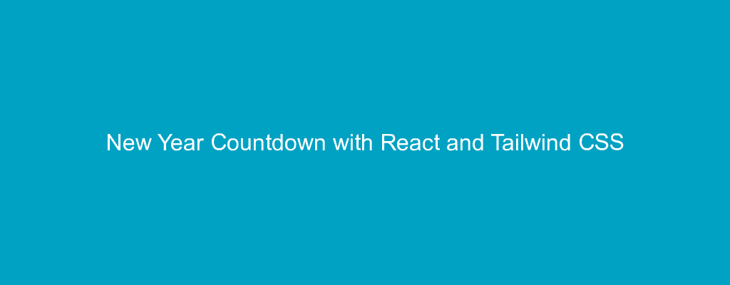 New Year Countdown with React and Tailwind CSS
