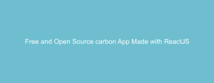Free and Open Source carbon App Made with ReactJS