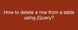 How to delete a row from a table using jQuery?