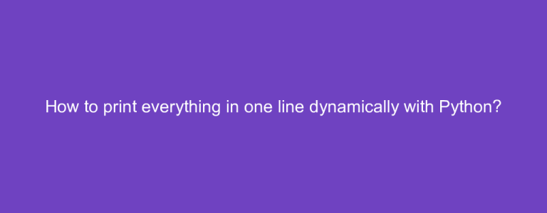 How to print everything in one line dynamically with Python?